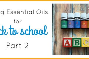 Essential Oils for the School Year – Part 2 (Immune Support!)